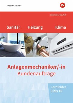 Cover Anlagenmechaniker/-in Sanitär-, Heizungs- und Klimatechnik. Kundenaufträge Lernfelder 9-15 Arbeitsheft
