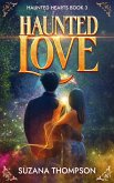 Haunted Love (Haunted Hearts, #3) (eBook, ePUB)