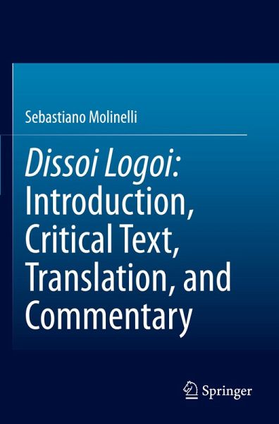 Dissoi Logoi: Introduction, Critical Text, Translation, and Commentary