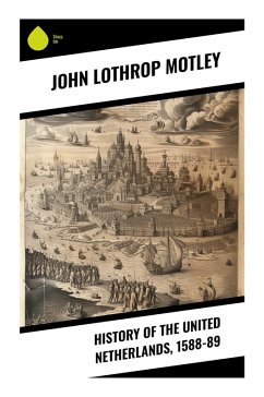 Cover History of the United Netherlands, 1588-89