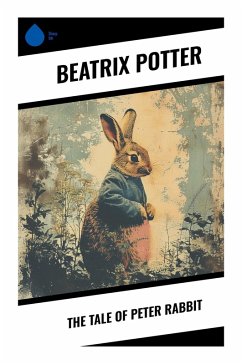 The Tale of Peter Rabbit - Potter, Beatrix