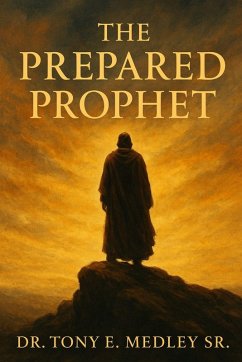 The Prepared Prophet - Medley, Tony The Prepared Prophet - Medley, Tony