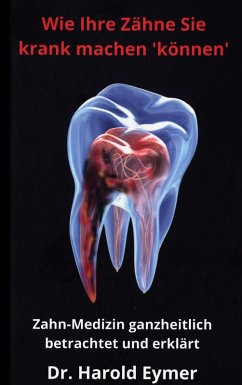 Cover Wie Ihre Zähne Sie krank machen können