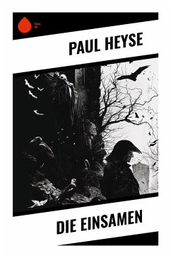 Die Einsamen - Heyse, Paul