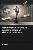 Rendimento-rischio vs. massimizzazione dell'utilità diretta