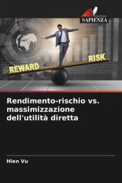 Rendimento-rischio vs. massimizzazione dell'utilità diretta - Vu, Hien Rendimento-rischio vs. massimizzazione dell'utilità diretta - Vu, Hien