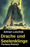 Drache und Seelenklinge: Fantasy-Roman (eBook, ePUB)