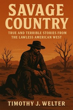 Savage Country (eBook, ePUB) - Welter, Timothy J Savage Country (eBook, ePUB) - Welter, Timothy J