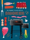101 Things to Do With a Smoker (eBook, ePUB)