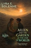 Aileen and the Garden at the End of Worlds (eBook, ePUB) Aileen and the Garden at the End of Worlds (eBook, ePUB)
