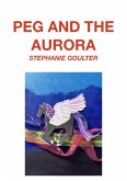Peg and the Aurora (eBook, ePUB) Peg and the Aurora (eBook, ePUB)