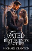 Fated to My Best Friend's Brother (eBook, ePUB)