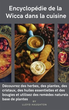 Encyclopédie de la Wicca dans la cuisine (eBook, ePUB) - Haughton, Lloyd