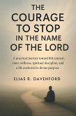 The Courage to Stop in the Name of the Lord (eBook, ePUB)