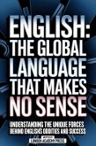 English - The Global Language That Makes No Sense (eBook, ePUB)