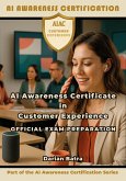 AI Awareness Certificate in Customer Experience Official Exam Preparation (eBook, ePUB)