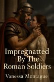 Impregnated By The Roman Soldiers (eBook, ePUB)