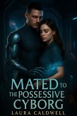 Mated To The Possessive Cyborg (eBook, ePUB)