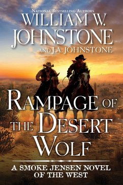 Rampage of the Desert Wolf (eBook, ePUB) - Johnstone, William W.; Johnstone, J. A.