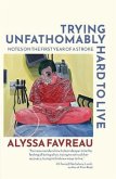 Trying Unfathomably Hard to Live (eBook, ePUB) Trying Unfathomably Hard to Live (eBook, ePUB)