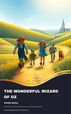 The Wonderful Wizard of Oz (eBook, ePUB)