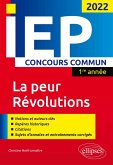 Concours commun IEP 2022. 1re année. La peur / Révolutions (eBook, ePUB)