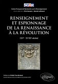 Renseignement et espionnage de la Renaissance à la Révolution (XVe- XVIIIe siècles) (eBook, ePUB)