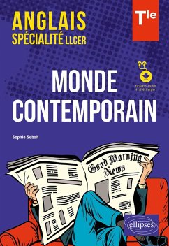 Anglais. Spécialité LLCER. Anglais, monde contemporain classe de Terminale (avec fichiers audio) (eBook, PDF) - Sebah, Sophie Anglais. Spécialité LLCER. Anglais, monde contemporain classe de Terminale (avec fichiers audio) (eBook, PDF) - Sebah, Sophie