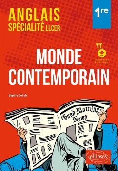 Anglais. Spécialité LLCER. Anglais, monde contemporain classe de première (1re) (avec fichiers audio) (eBook, PDF) - Sebah, Sophie Anglais. Spécialité LLCER. Anglais, monde contemporain classe de première (1re) (avec fichiers audio) (eBook, PDF) - Sebah, Sophie