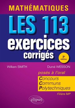 Mathématiques. Les 113 exercices corrigés du Concours Communs Polytechniques (eBook, PDF) - Smith Wesson Mathématiques. Les 113 exercices corrigés du Concours Communs Polytechniques (eBook, PDF) - Smith Wesson