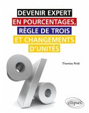Devenir expert en pourcentages, règle de trois et changements d'unités (eBook, ePUB)