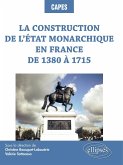 La construction de l'État monarchique en France de 1380 à 1715 (eBook, ePUB) La construction de l'État monarchique en France de 1380 à 1715 (eBook, ePUB)