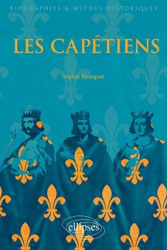 Les Capétiens (eBook, ePUB) - Brouquet, Sophie