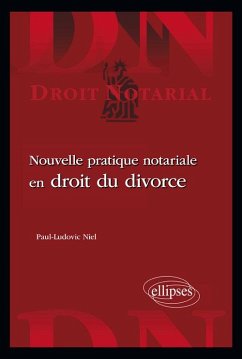 Nouvelle pratique notariale en droit du divorce (eBook, ePUB) - Niel