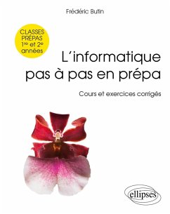 Cover L'informatique pas à pas en prépa - classes prépas 1re et 2e années - Cours et exercices corrigés (eBook, PDF)