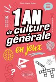 Un an de culture générale en jeux (eBook, PDF) Un an de culture générale en jeux (eBook, PDF)