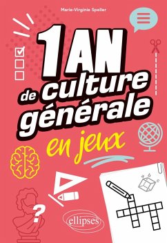 Un an de culture générale en jeux (eBook, PDF) - Speller, Marie-Virginie Un an de culture générale en jeux (eBook, PDF) - Speller, Marie-Virginie