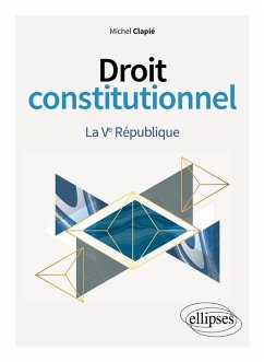 Droit constitutionnel. La Ve République (eBook, ePUB) - Clapié, Michel