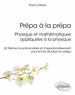 Prépa à la prépa : Physique et mathématiques appliquées à la physique (eBook, PDF) - Meyer, Thierry