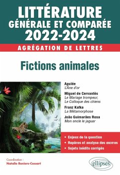 Littérature générale et comparée - Fictions animales - Agrégation de Lettres 2022-2024 (eBook, ePUB) - Reniers-Cossart, Natalie; Casta, Isabelle-Rachel; Da Conceição Coelho Ferreira, Maria; Puccini, Géraldine; Rizo, Michel; Collectif Littérature générale et comparée - Fictions animales - Agrégation de Lettres 2022-2024 (eBook, ePUB) - Reniers-Cossart, Natalie; Casta, Isabelle-Rachel; Da Conceição Coelho Ferreira, Maria; Puccini, Géraldine; Rizo, Michel; Collectif