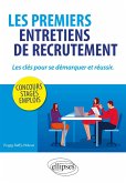 Les premiers entretiens de recrutement : les clés pour se démarquer et réussir. Concours, stages, emplois (eBook, PDF)