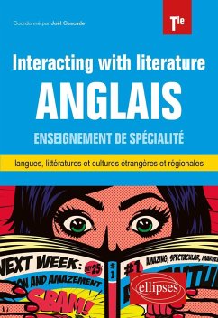 Anglais. Enseignement de spécialité de langues, littératures et cultures étrangères et régionales. Interacting with literature. Classe de terminale (eBook, PDF) - Cascade, Joël Anglais. Enseignement de spécialité de langues, littératures et cultures étrangères et régionales. Interacting with literature. Classe de terminale (eBook, PDF) - Cascade, Joël