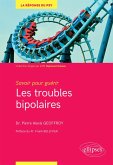 Savoir pour guérir : les troubles bipolaires (eBook, ePUB)