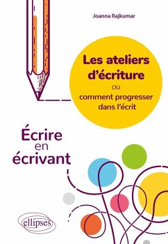 Cover Les ateliers d'écriture ou comment progresser dans l'écrit. Écrire en écrivant. (eBook, ePUB)