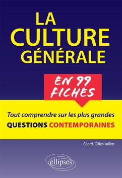 Cover La culture générale en 99 fiches. Tout comprendre sur les plus grandes questions contemporaines. (eBook, ePUB)