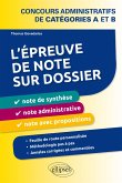 L'épreuve de note sur dossier : note de synthèse, note administrative et note opérationnelle. Concours administratifs de catégories A et B (eBook, PDF) L'épreuve de note sur dossier : note de synthèse, note administrative et note opérationnelle. Concours administratifs de catégories A et B (eBook, PDF)