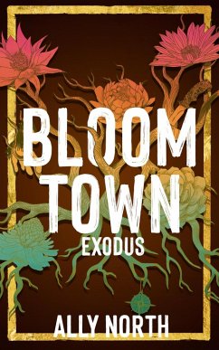 Bloom Town: Exodus (eBook, ePUB) - North, Ally