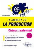 Le manuel de la production - Cinéma et audiovisuel (eBook, ePUB)