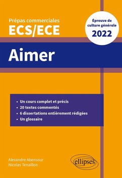 Aimer - Épreuve de culture générale - Prépas commerciales ECS/ECE 2022 (eBook, ePUB) - Abensour, Alexandre; Tenaillon, Nicolas