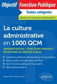 La culture administrative en 1000 QCM (eBook, ePUB) La culture administrative en 1000 QCM (eBook, ePUB)